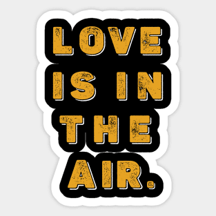 Love Is In The Air Sticker